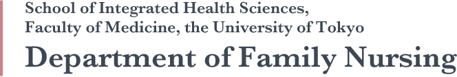 Department of Family Nursing, School of Integrated Health Sciences, Faculty of Medicine, the University of Tokyo